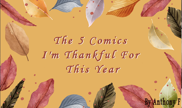 The 5 Comics I’m Thankful For This Year By Anthony F