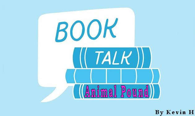 Book Talk: Animal Pound By Kevin H