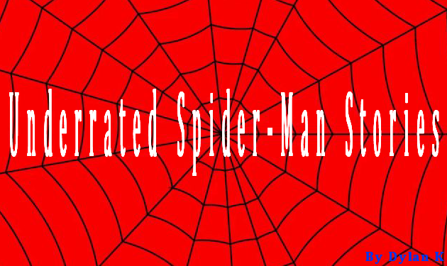 Underrated Spider-Man Stories By Dylan K